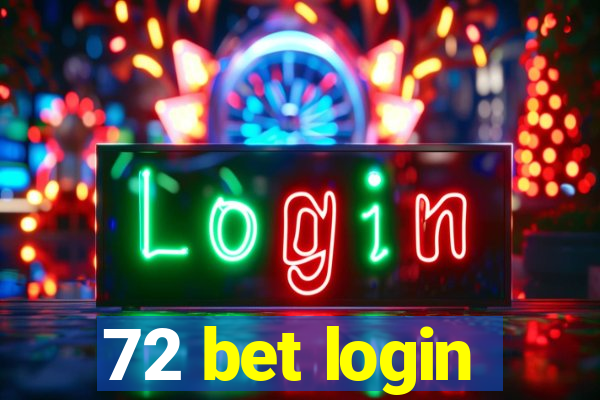 72 bet login