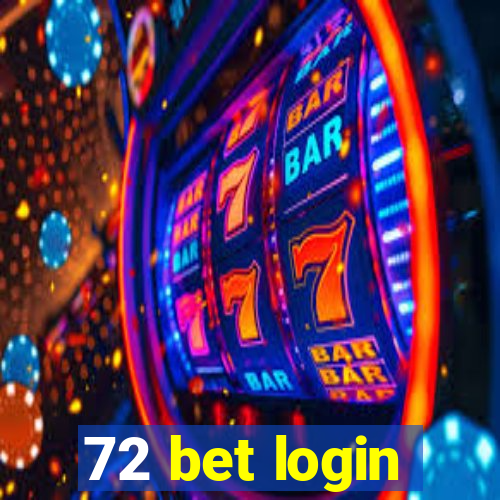 72 bet login