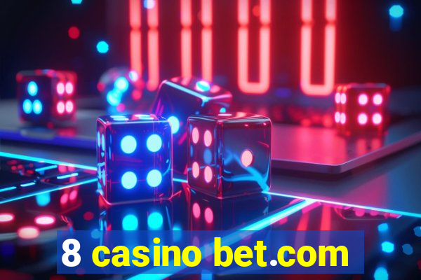 8 casino bet.com