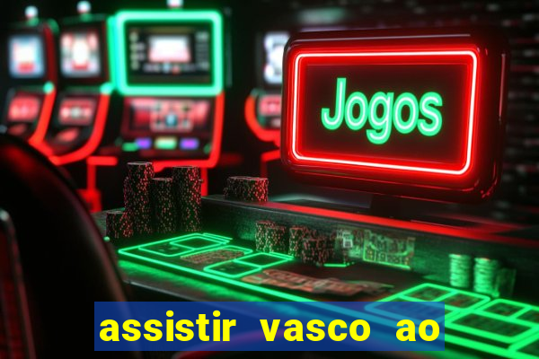 assistir vasco ao vivo futemax