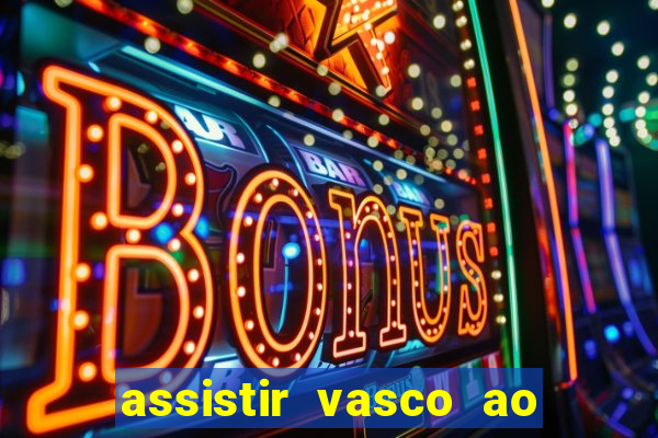 assistir vasco ao vivo futemax