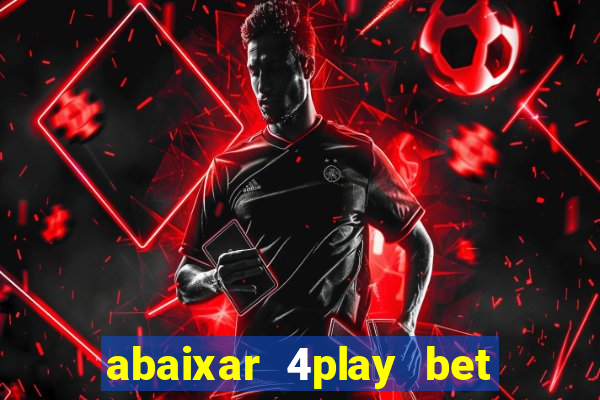 abaixar 4play bet baixar app