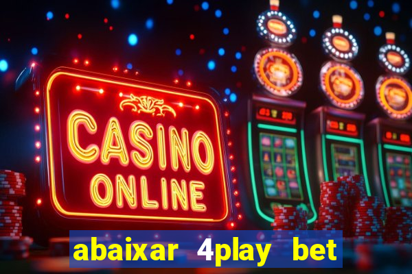 abaixar 4play bet baixar app