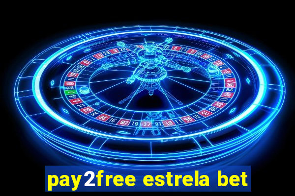 pay2free estrela bet