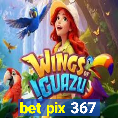 bet pix 367