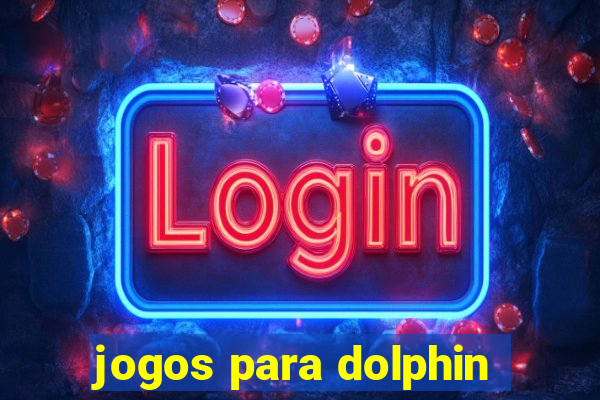 jogos para dolphin