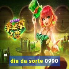 dia da sorte 0990