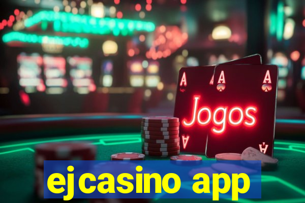 ejcasino app