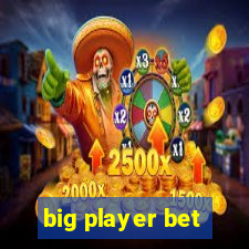 big player bet