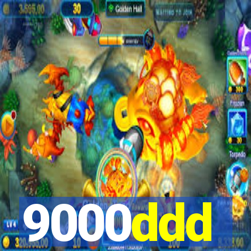 9000ddd