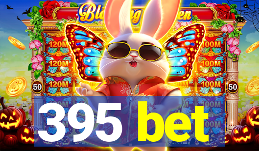 395 bet