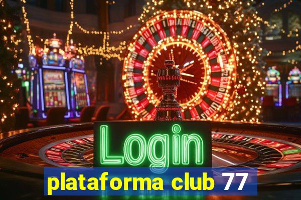 plataforma club 77