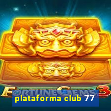 plataforma club 77