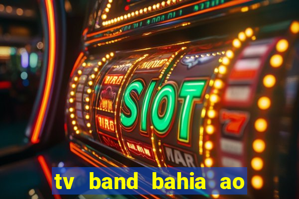 tv band bahia ao vivo online