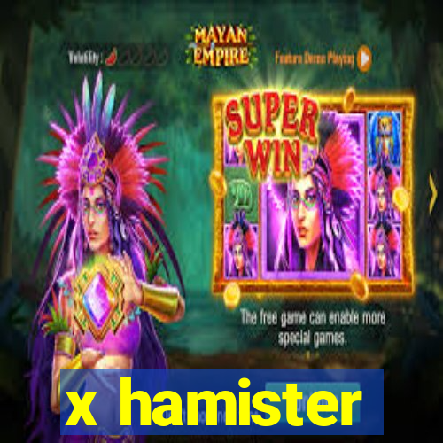 x hamister