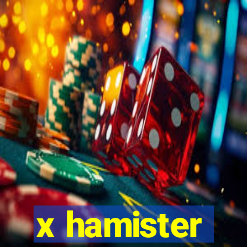 x hamister