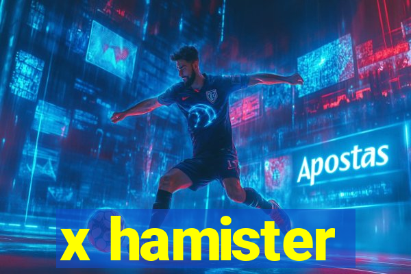 x hamister