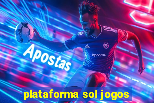 plataforma sol jogos