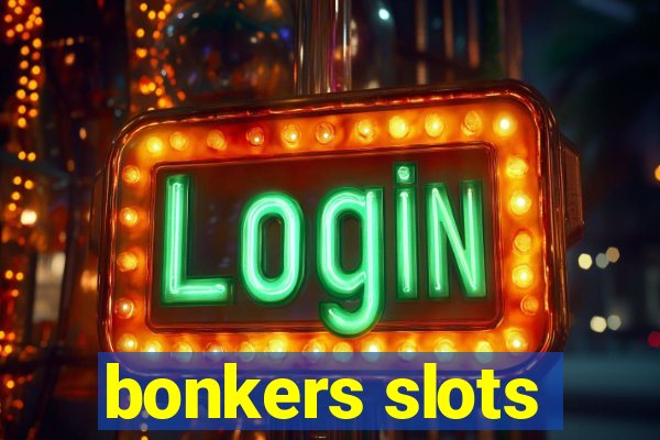 bonkers slots