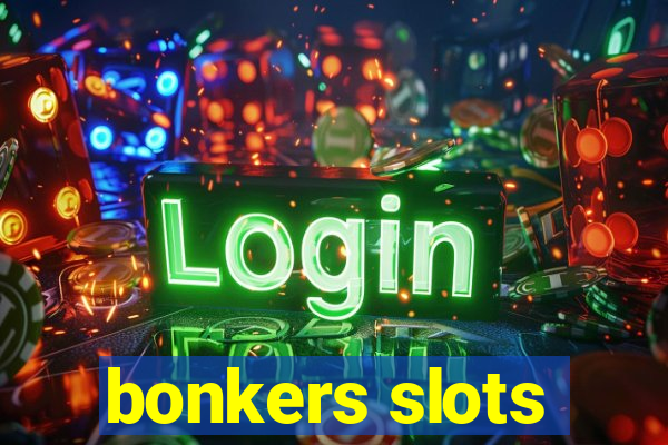 bonkers slots