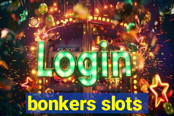 bonkers slots