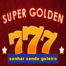 sonhar sendo goleiro