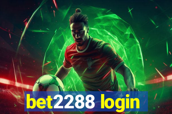 bet2288 login