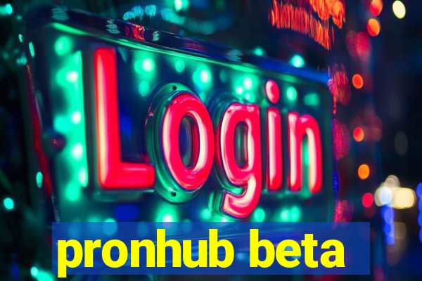 pronhub beta