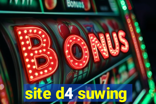 site d4 suwing