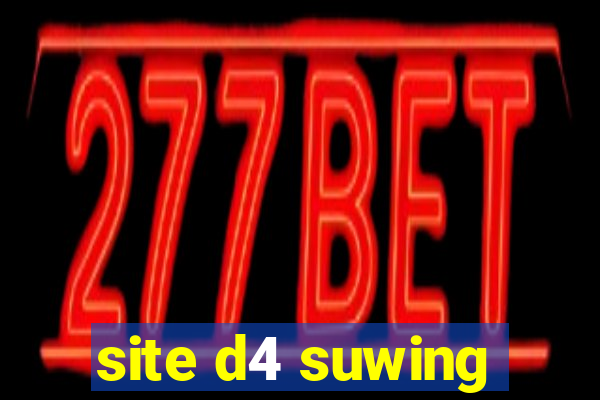 site d4 suwing