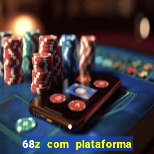 68z com plataforma de jogos