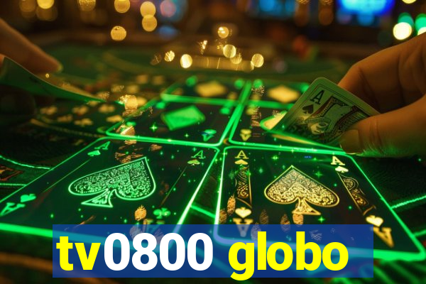 tv0800 globo