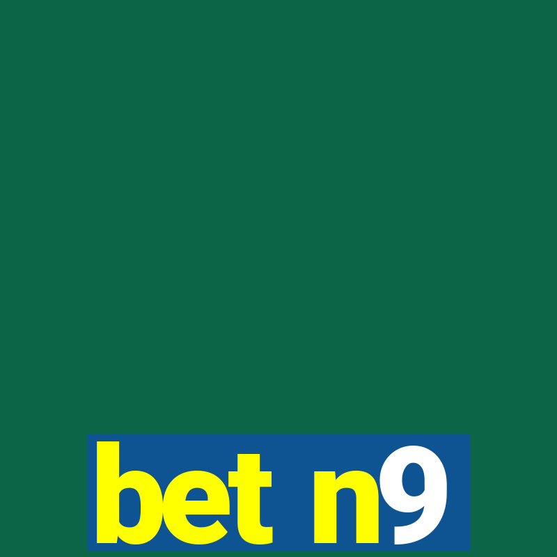 bet n9