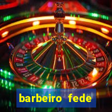 barbeiro fede quando morre