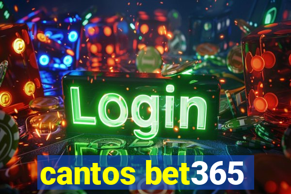 cantos bet365