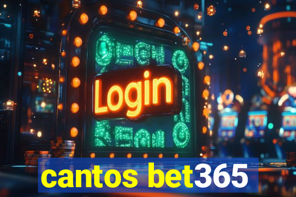 cantos bet365