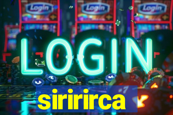 siririrca