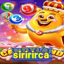 siririrca