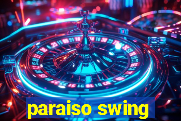 paraiso swing