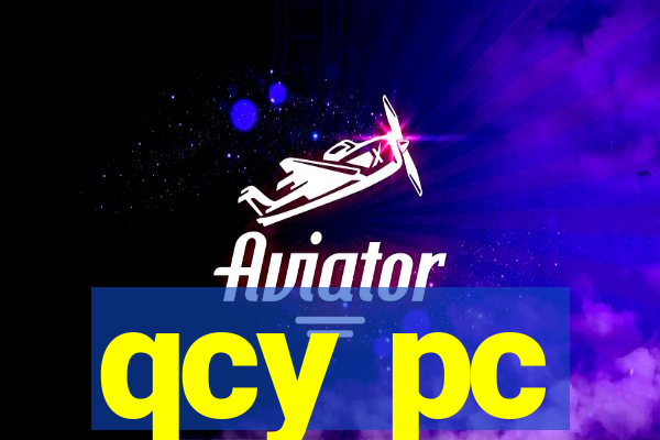 qcy pc