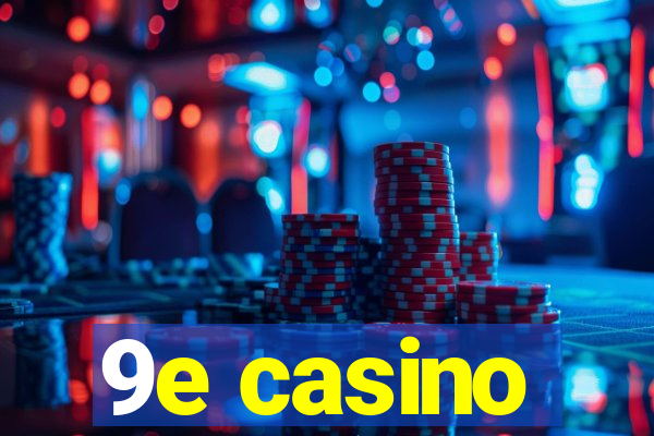 9e casino