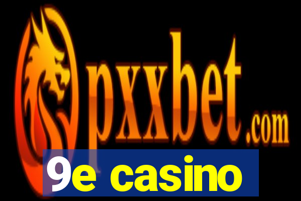 9e casino