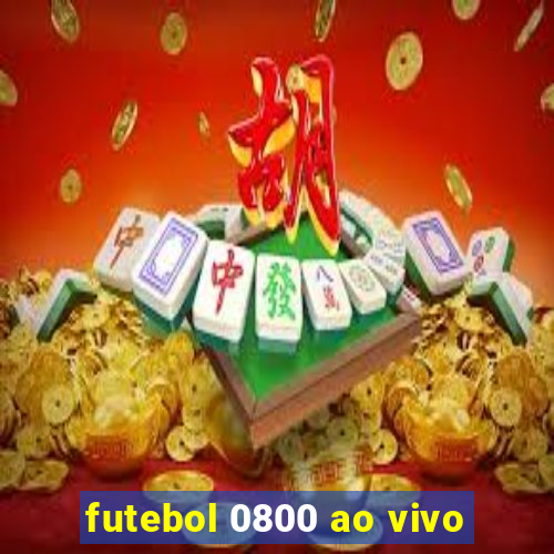 futebol 0800 ao vivo