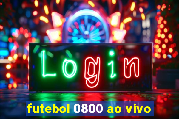 futebol 0800 ao vivo