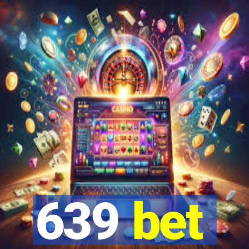 639 bet