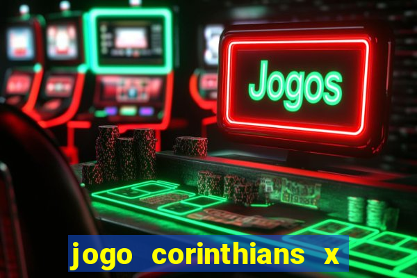 jogo corinthians x fortaleza ao vivo gratis