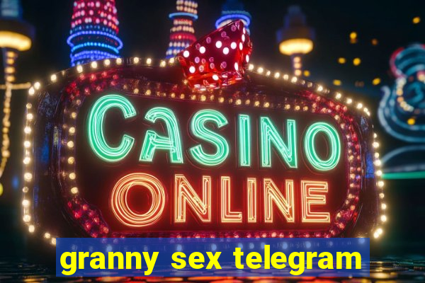 granny sex telegram