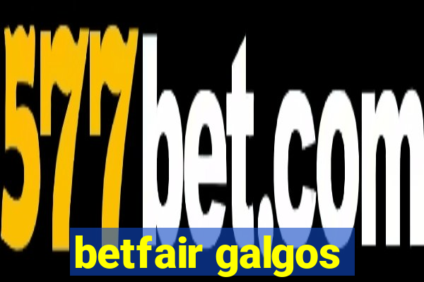 betfair galgos