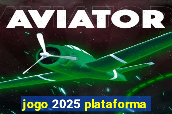 jogo 2025 plataforma