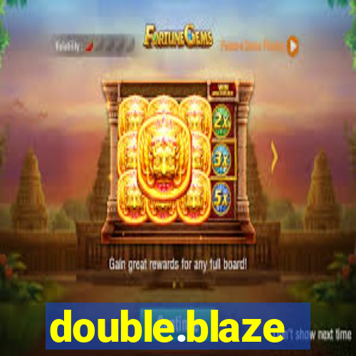 double.blaze